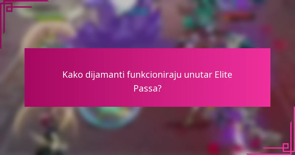 Kako dijamanti funkcioniraju unutar Elite Passa?