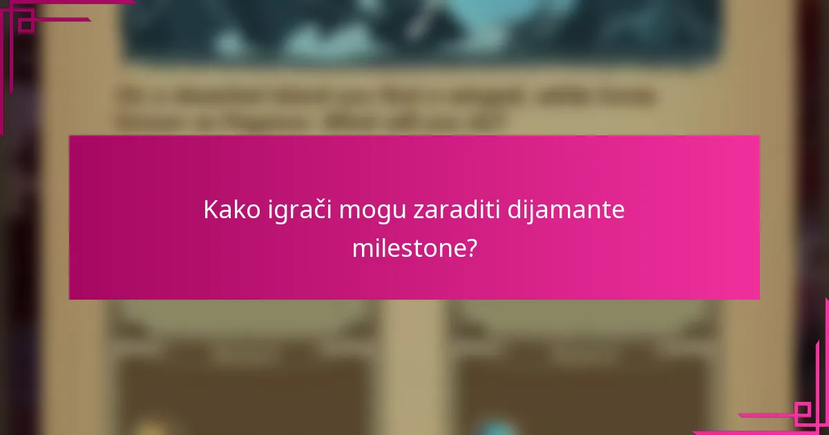 Kako igrači mogu zaraditi dijamante milestone?