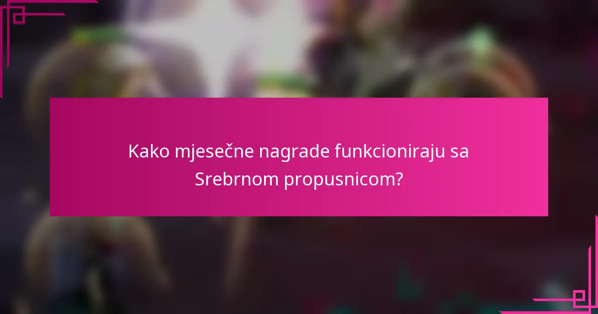 Kako mjesečne nagrade funkcioniraju sa Srebrnom propusnicom?