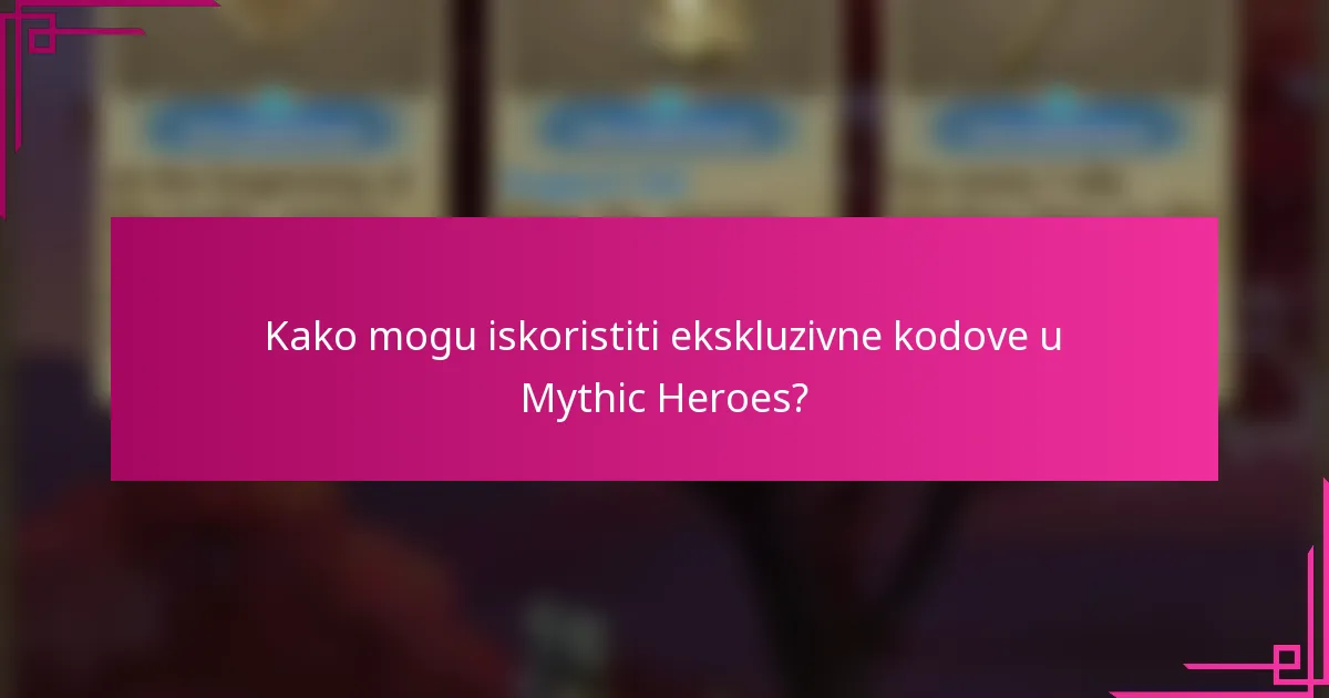 Kako mogu iskoristiti ekskluzivne kodove u Mythic Heroes?
