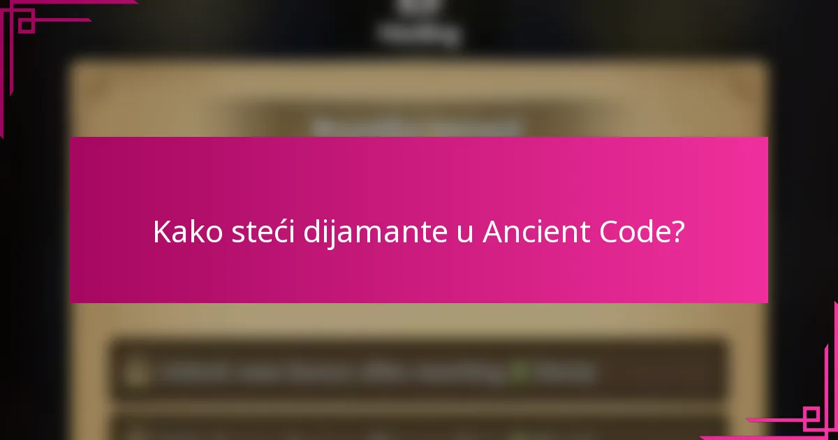Kako steći dijamante u Ancient Code?