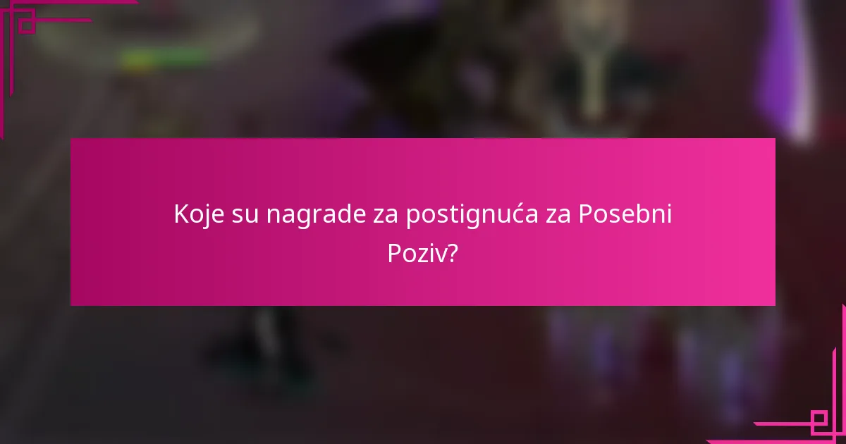 Koje su nagrade za postignuća za Posebni Poziv?