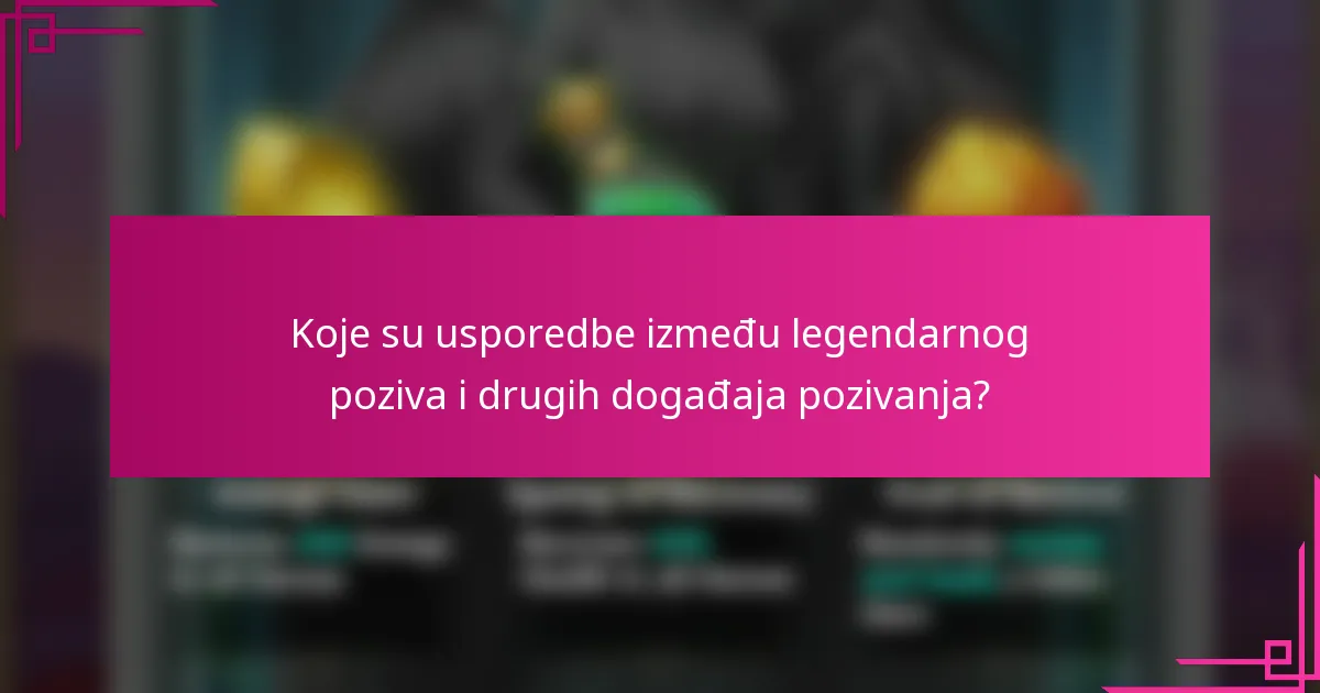 Koje su usporedbe između legendarnog poziva i drugih događaja pozivanja?