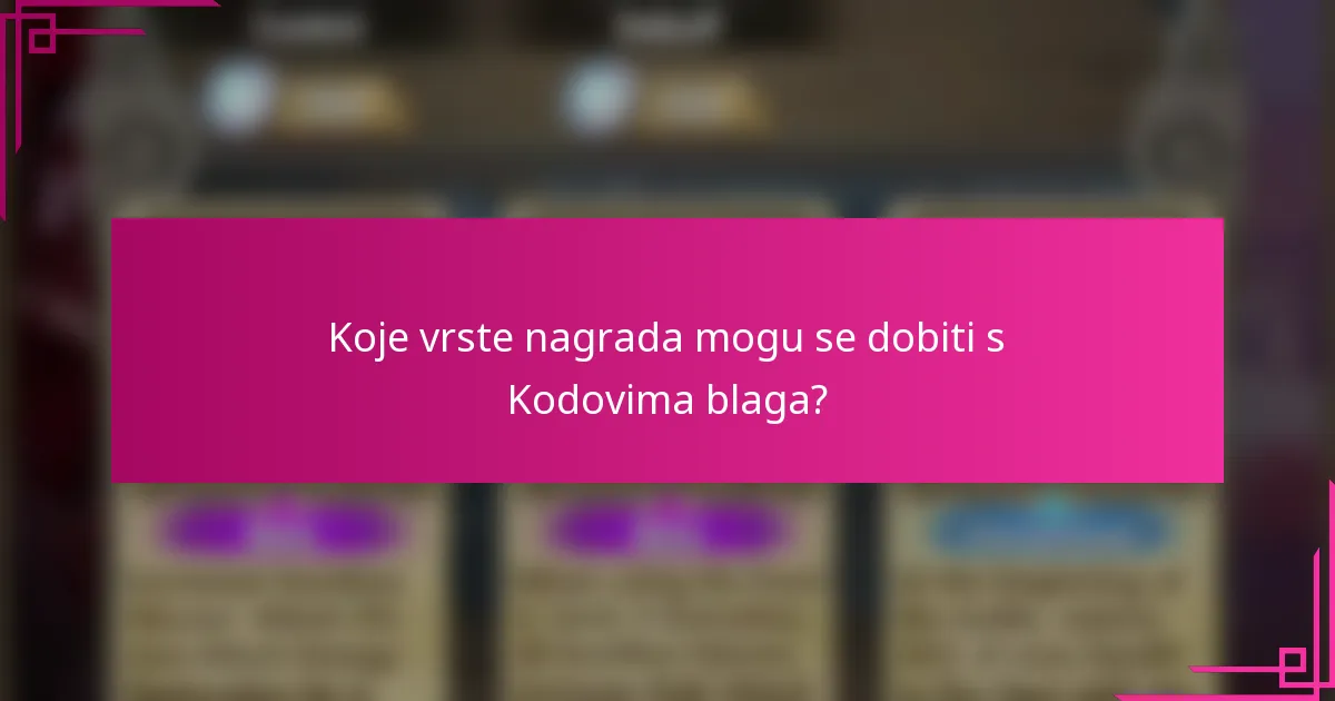 Koje vrste nagrada mogu se dobiti s Kodovima blaga?