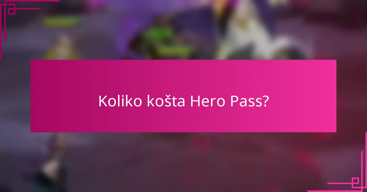 Koliko košta Hero Pass?