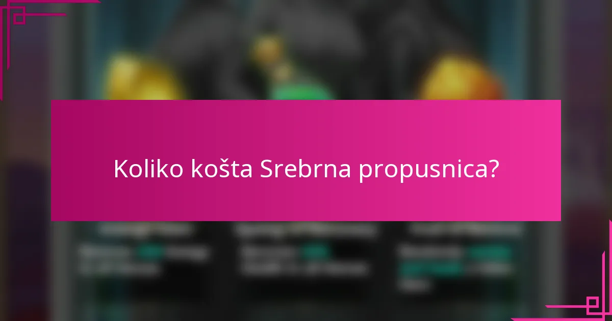 Koliko košta Srebrna propusnica?