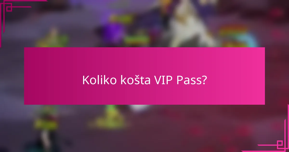 Koliko košta VIP Pass?