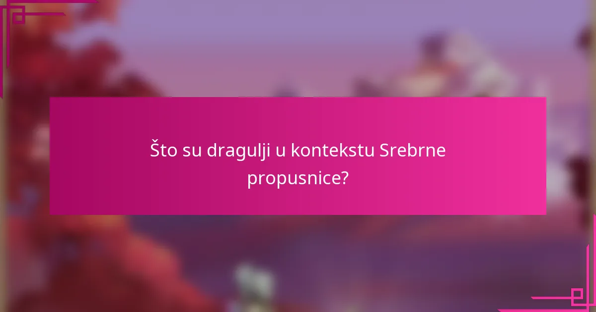Što su dragulji u kontekstu Srebrne propusnice?